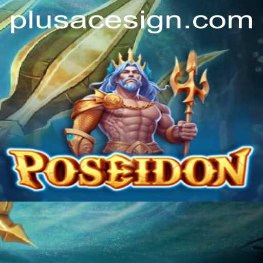 Exploring the Exciting World of Poseidon: The Ultimate PlusAce Experience