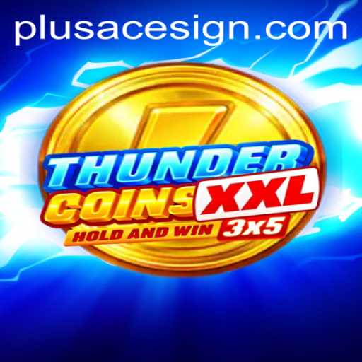 Discovering ThunderCoinsXxl and the Influence of PlusAce